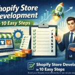 Shopify Store Development in 10 Easy Steps