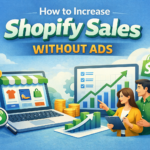 How to Increase Shopify Sales Without Ads